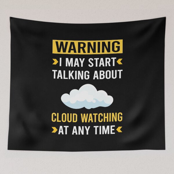 Item preview, Warning Cloud Watching designed and sold by bettyn9wp.