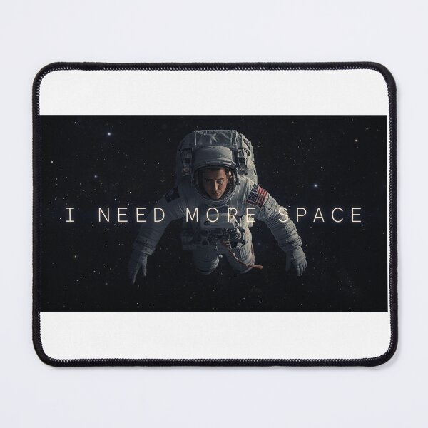 Item preview, I need more space designed and sold by Ramonidaseal.