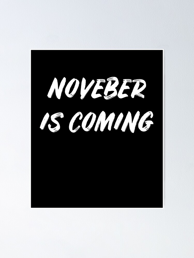 November Is Coming T Shirt Poster By Markosyura Redbubble