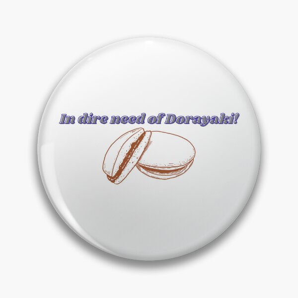 Item preview, In dire need of Dorayaki! - Funny Japan Quote designed and sold by Kouichi1990.