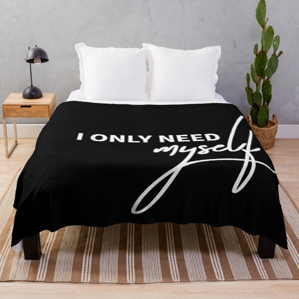 Item preview, I Only Need Myself Funny Independent Quote designed and sold by ReggieDior.