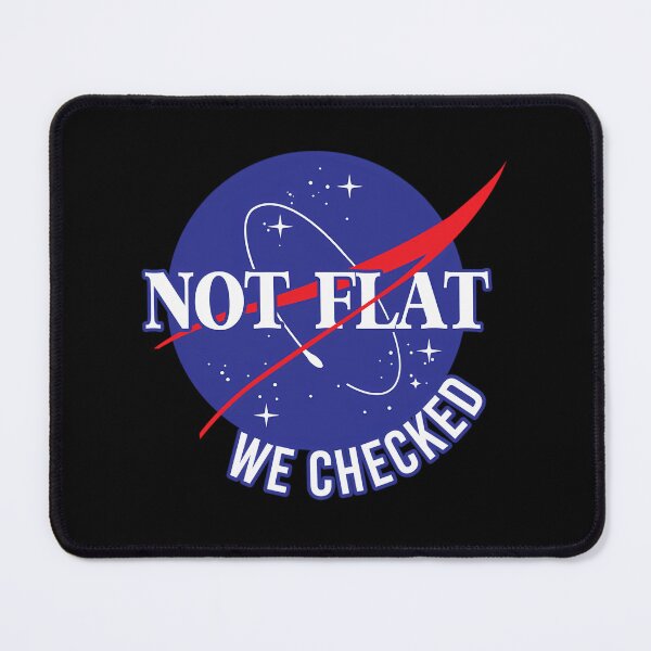 Item preview,  Nasa Not Flat We Checked designed and sold by souterbalysi.