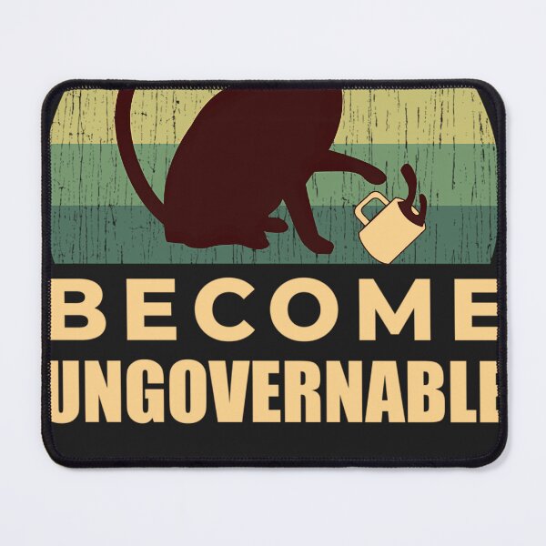 Item preview, Become-Ungovernable-Cat-Drink designed and sold by DirkKoche.