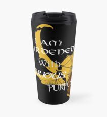I am burdened with glorious purpose Travel Mug