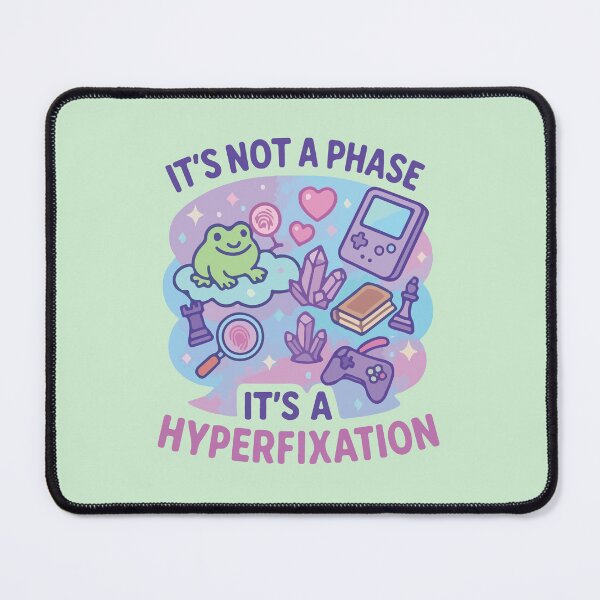 Item preview, Not A Phase Hyperfixation Humor designed and sold by BrownHorse90s.