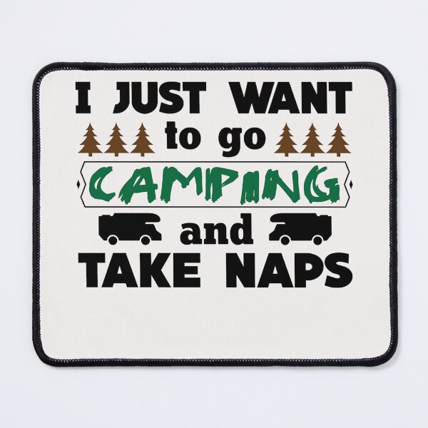 Item preview, I just want to go camping and take naps designed and sold by UllrichArnold.