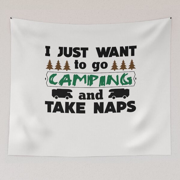 Item preview, I just want to go camping and take naps designed and sold by UllrichArnold.