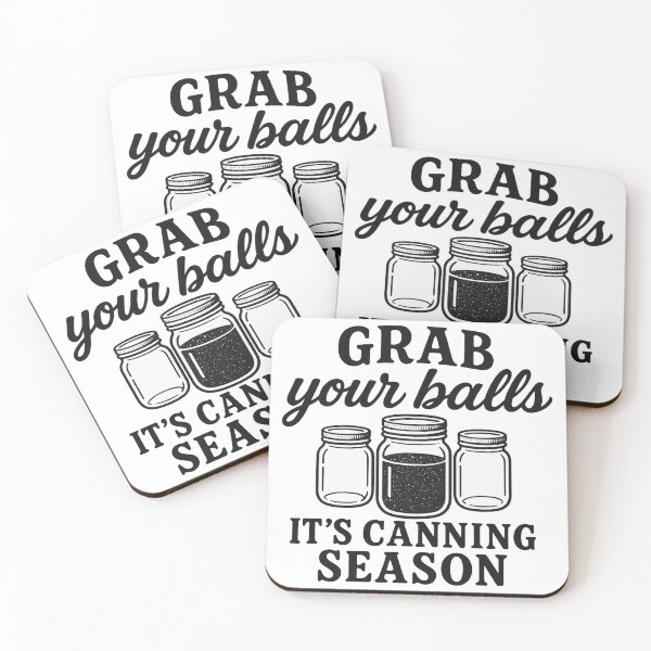 Item preview, Grab Your Balls It's Canning Season designed and sold by Prints-by-Olaf.