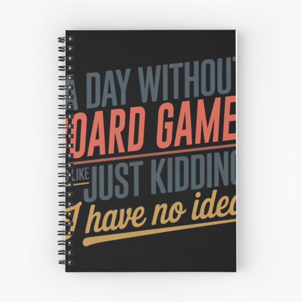 Item preview, A Day Without Board Games Is Like Just Kidding - Cool  Funny Board Games Lover designed and sold by ShaunBernhard.