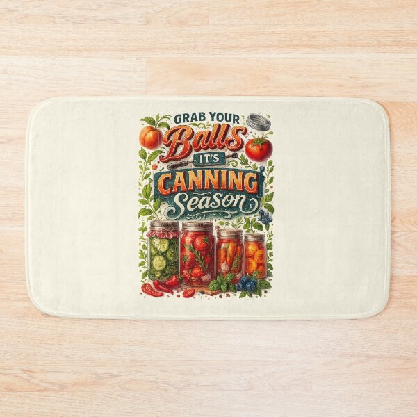 Item preview, Grab Your Balls It's Canning Season designed and sold by Prints-by-Olaf.