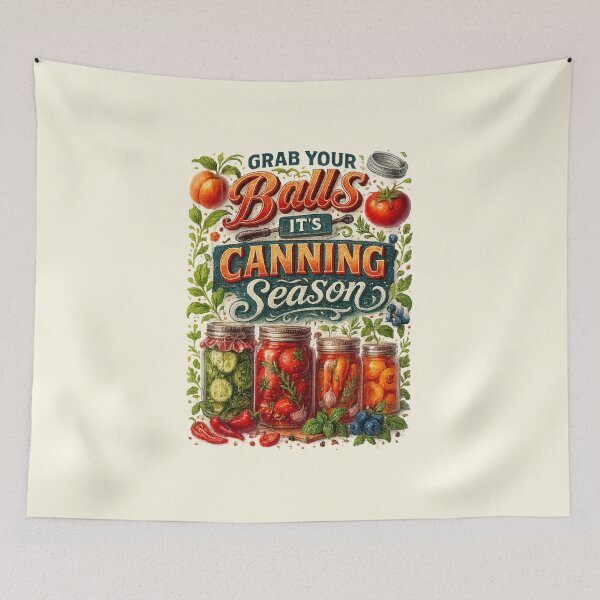 Item preview, Grab Your Balls It's Canning Season designed and sold by Prints-by-Olaf.