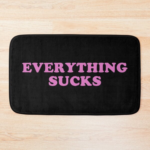 Item preview, Everything Sucks designed and sold by fusedtees.