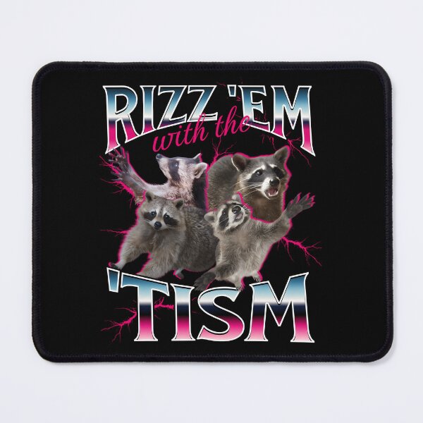 Item preview,  Rizz Em With The Tism Meme - Funny Autism Racoon In designed and sold by vranarhylas.