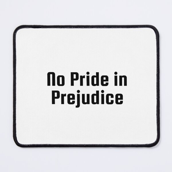 Item preview, No Pride in Prejudice designed and sold by Ninjacatoff.