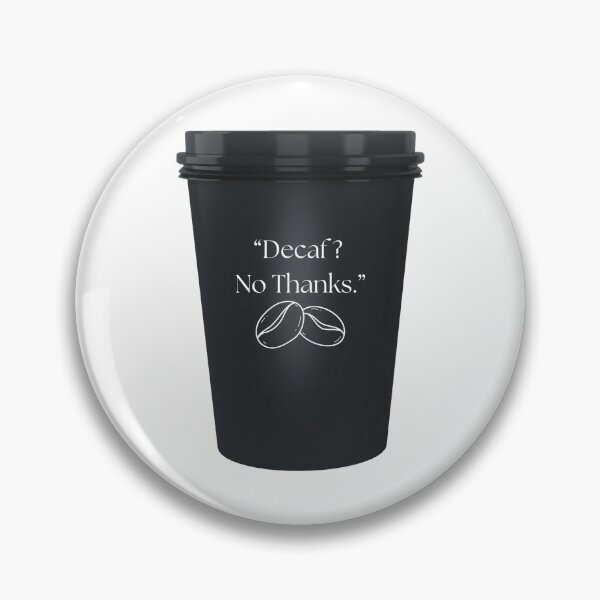 Item preview, "Decaf? No thanks." designed and sold by J0b4t.