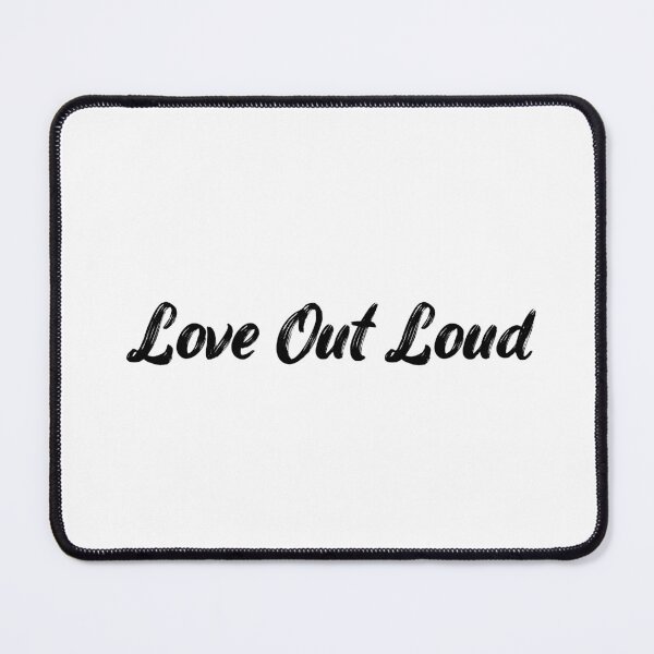 Item preview, Love Out Loud designed and sold by Ninjacatoff.
