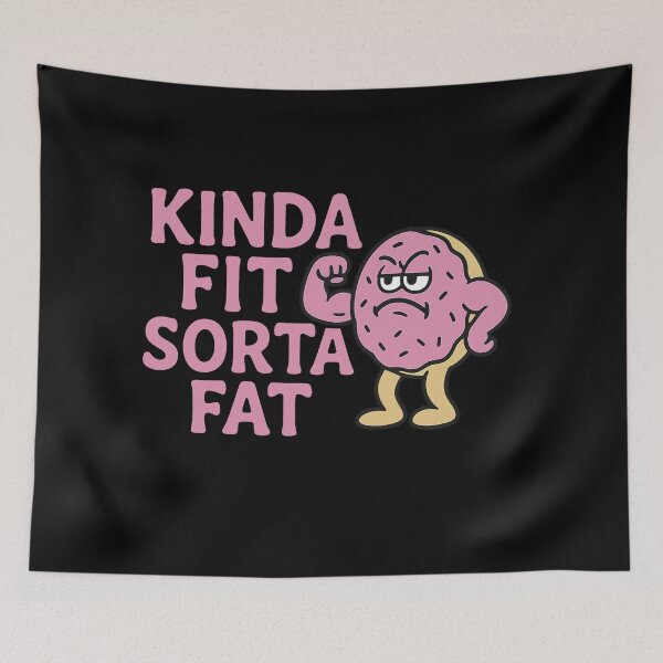 Item preview, Kinda Fit Sorta Fat - Gym Fitness designed and sold by Prints-by-Olaf.
