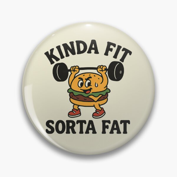 Item preview, Kinda Fit Sorta Fat - Gym Fitness designed and sold by Prints-by-Olaf.