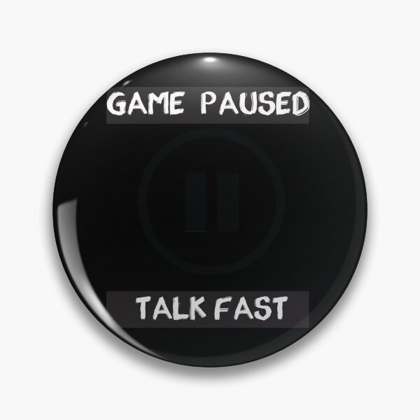Item preview, Game Paused Talk Fast - Gamer- Gaming designed and sold by rexbailey3.