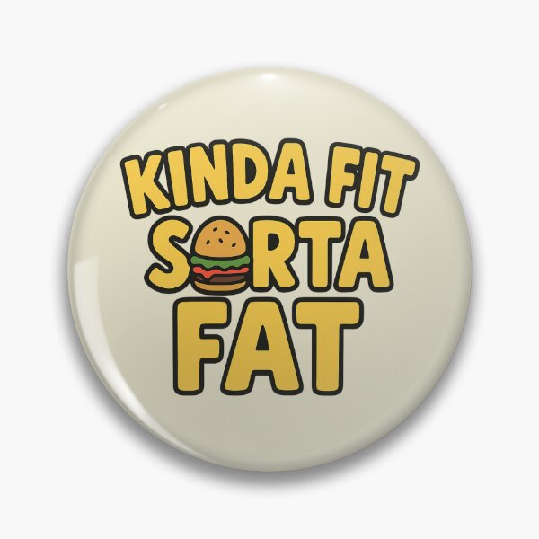 Item preview, Kinda Fit Sorta Fat - Gym Fitness designed and sold by Prints-by-Olaf.
