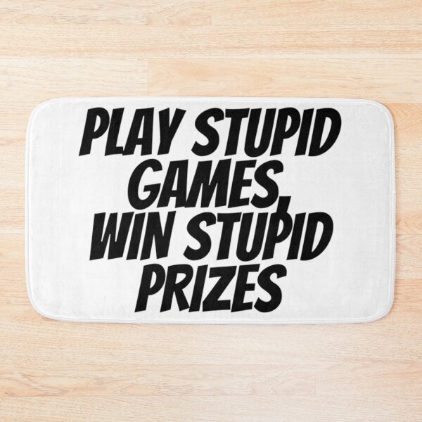 Item preview, Play Stupid Games Win Stupid Prizes designed and sold by ShaunBernhard.