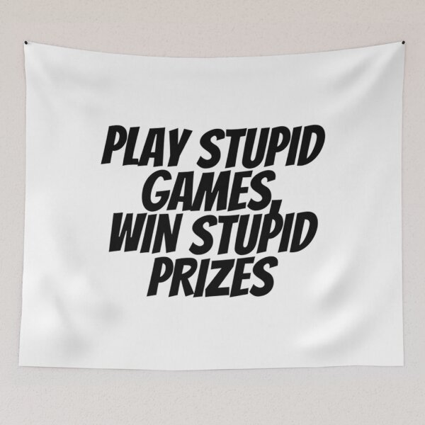 Item preview, Play Stupid Games Win Stupid Prizes designed and sold by ShaunBernhard.