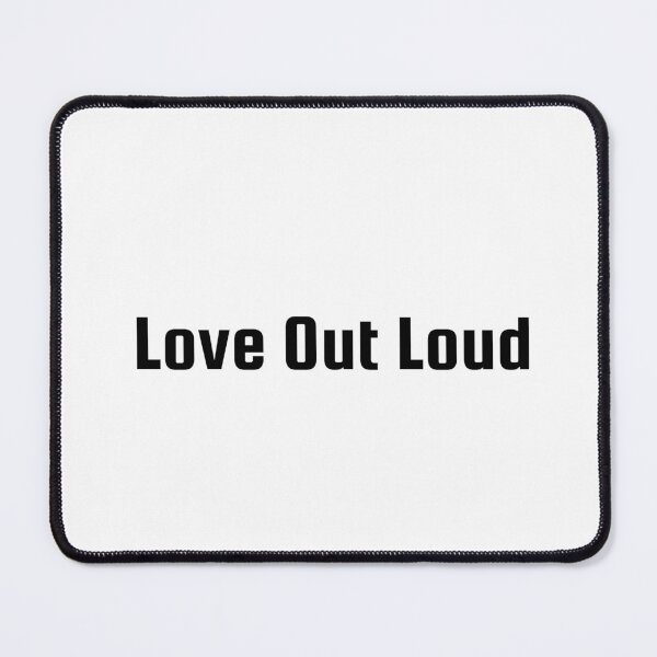 Item preview, Love Out Loud designed and sold by Ninjacatoff.