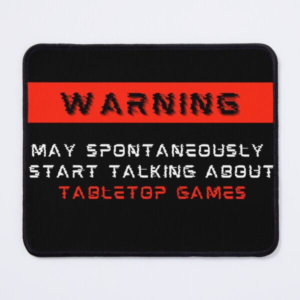 Item preview, Warning May Spontaneously Start Talking About Tabletop Games designed and sold by rexbailey3.