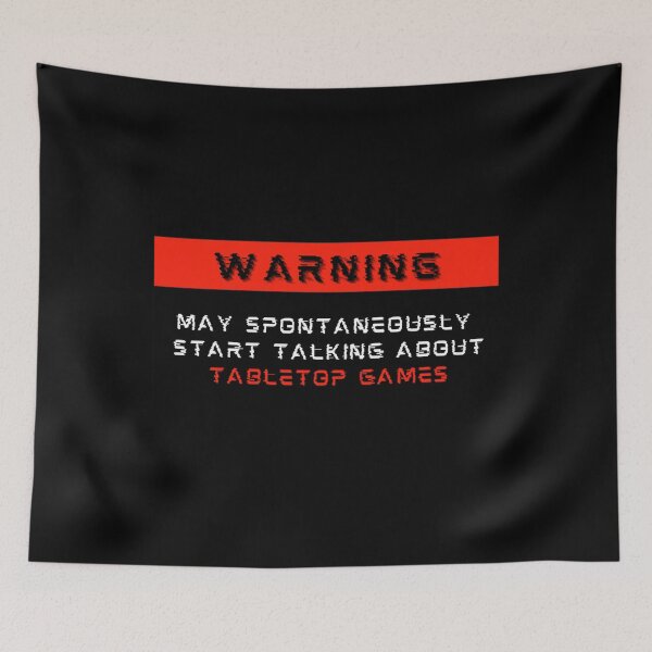 Item preview, Warning May Spontaneously Start Talking About Tabletop Games designed and sold by rexbailey3.