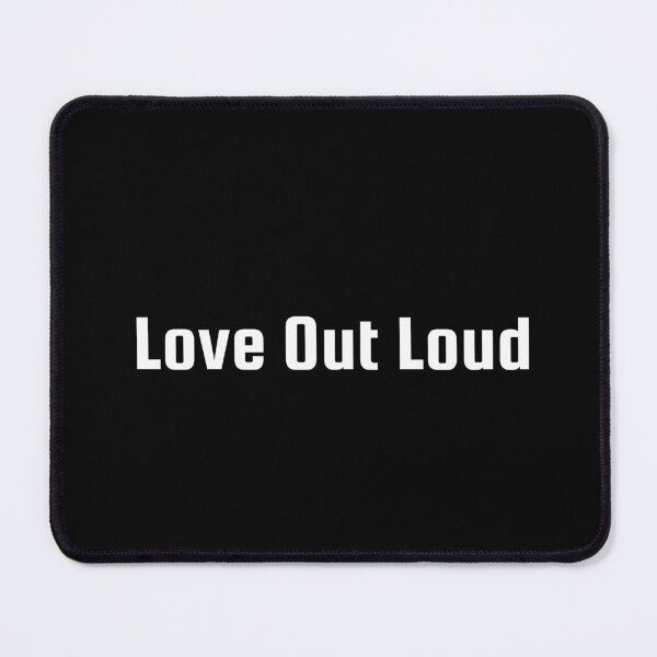 Item preview, Love Out Loud designed and sold by Ninjacatoff.