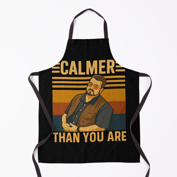 Item preview, Funny  Big Lebowski Calmer Than You Are Retro  designed and sold by HappyHedgeTees.