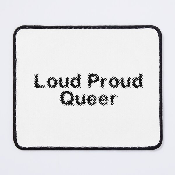 Item preview, Loud Proud Queer designed and sold by Ninjacatoff.