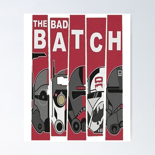 The Bad Batch Posters for Sale | Redbubble