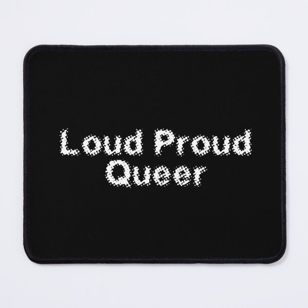 Item preview, Loud Proud Queer designed and sold by Ninjacatoff.
