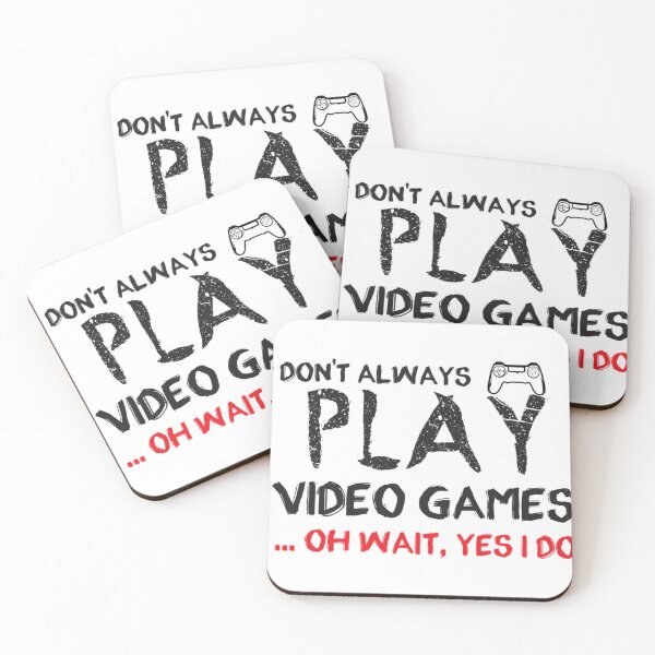 Item preview, I Don'T Always Play Video Games ... Oh Wait Yes I Do - Gaming - Gamer designed and sold by ShaunBernhard.