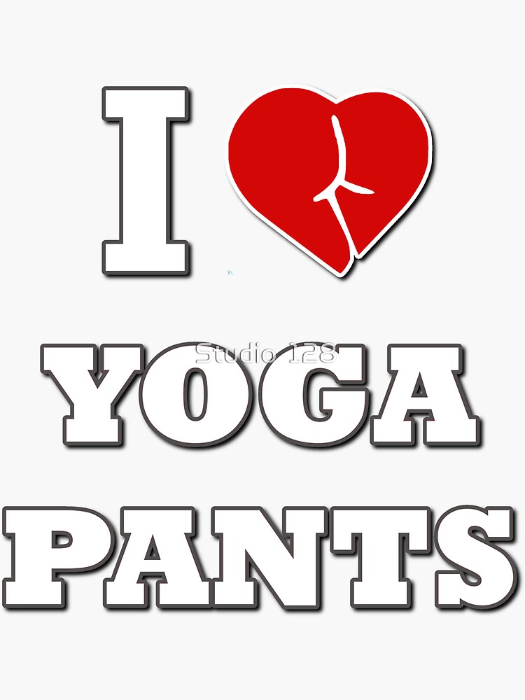 Yoga Pants - I love yoga