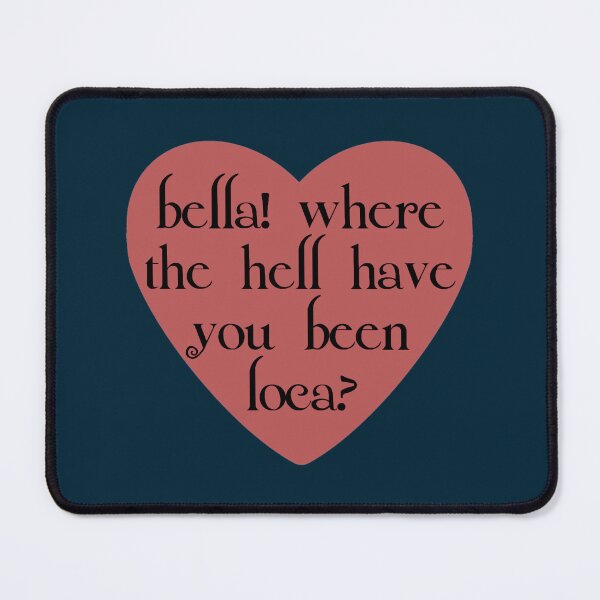 Item preview, bella! where the hell have you been loca designed and sold by HomeSweetUnique.