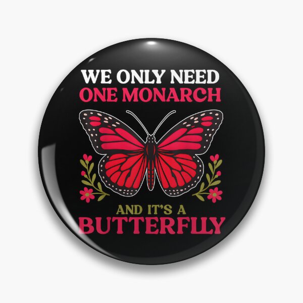 Item preview, We Only Need One Monarch And Its A Butterfly designed and sold by lillakroetzsh.