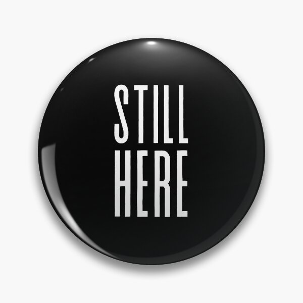 Item preview, Still here - Motivational quote, mental health matters designed and sold by shanesil.