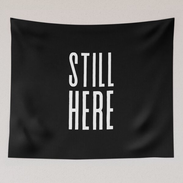 Item preview, Still here - Motivational quote, mental health matters designed and sold by shanesil.