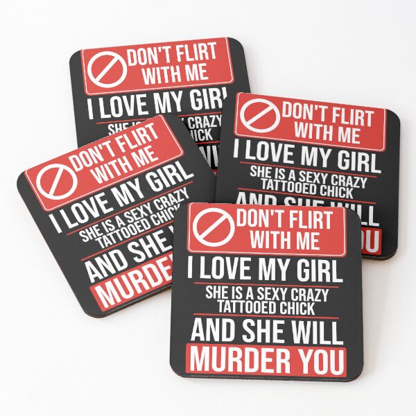 Item preview, Don't Flirt with Me I love My Girl, crazy tattooed chick and she will murder you designed and sold by forthelovat12.