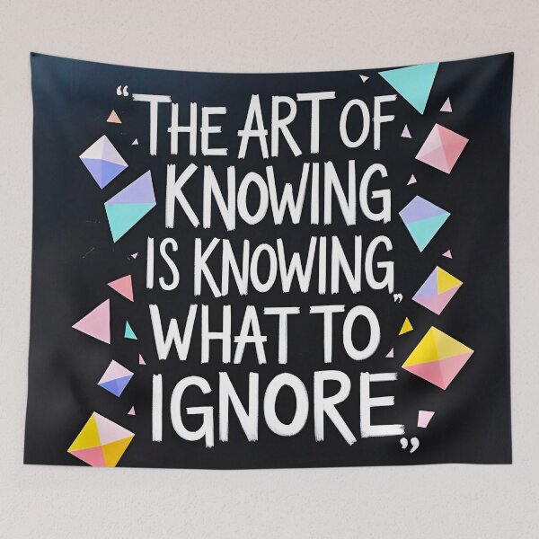 Item preview, The art of knowing is knowing what to ignore 40 designed and sold by Tom-Johnson.