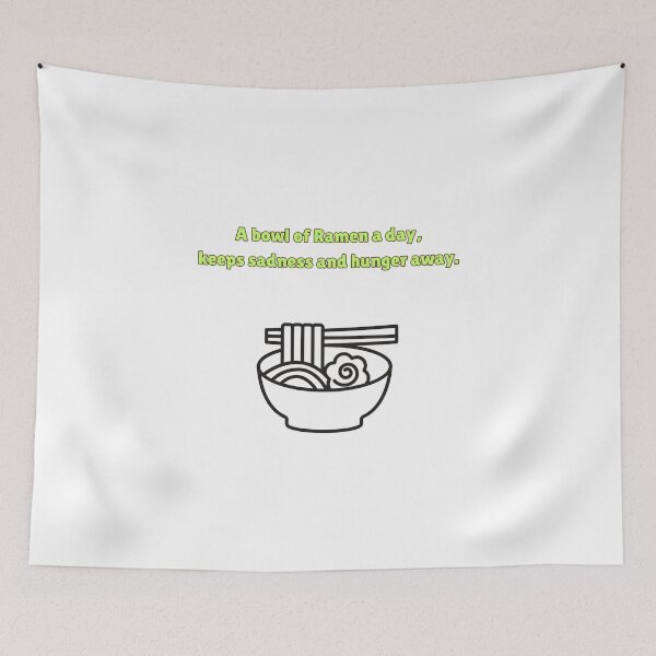 Item preview, A bowl of Ramen a day, keeps sadness and hunger away - Funny Quote designed and sold by Kouichi1990.