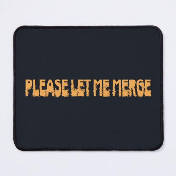 Item preview, Please Let Me Merge designed and sold by JenTrinhArt.