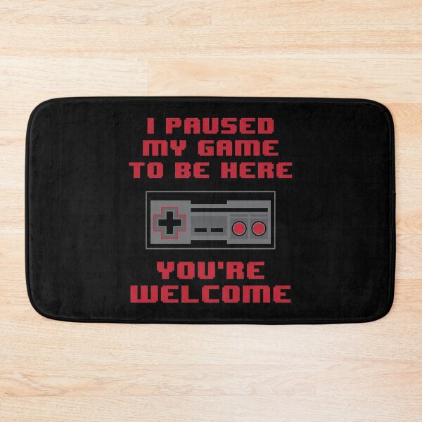 Item preview, I Paused My Game To Be Here You'Re Welcome designed and sold by JerseyBanek91.
