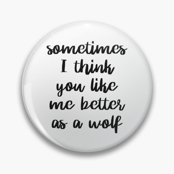 Item preview, Sometimes I think you like me better as a wolf designed and sold by ABoyBoutiqueJC.