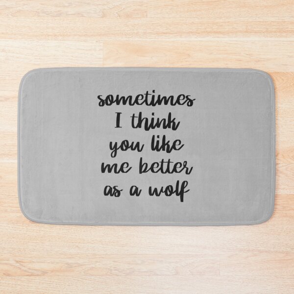 Item preview, Sometimes I think you like me better as a wolf designed and sold by ABoyBoutiqueJC.