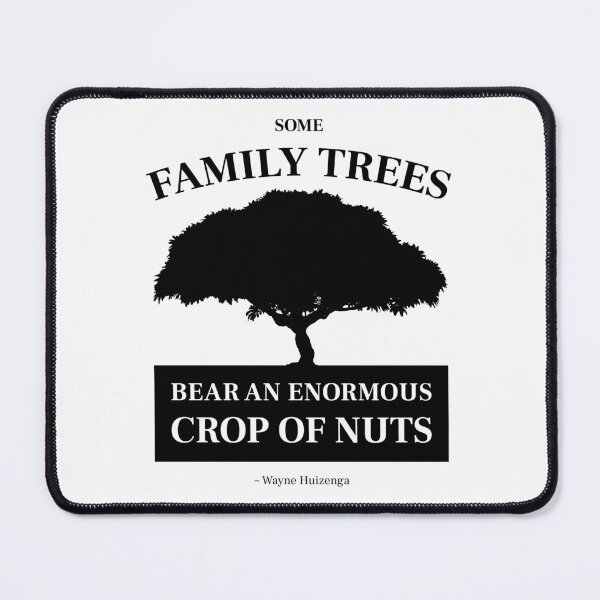 Item preview, Some family trees bear an enormous crop of nuts - Funny idiom quote (Black) designed and sold by STUDIO-72.