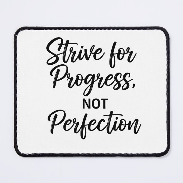 Item preview,  Strive for Progress Not Perfection Motivational Quote Design designed and sold by MofazStyle.
