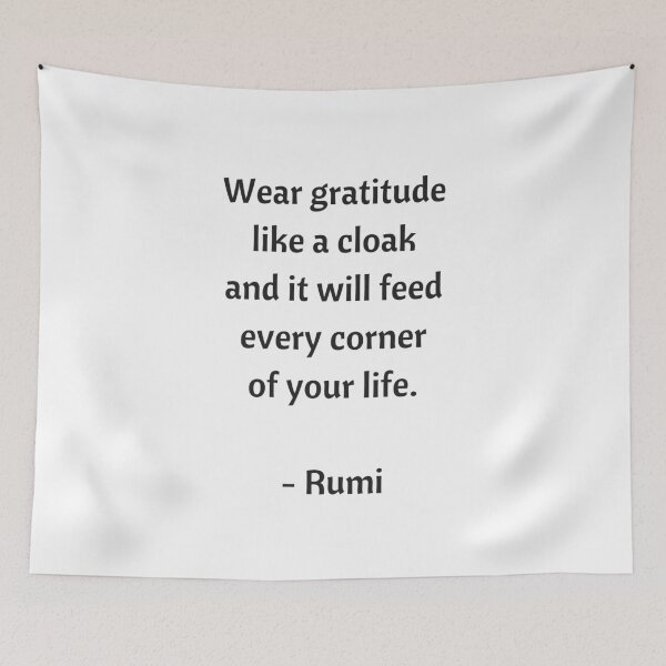 Item preview,  Rumi Quotes - Wear gratitude like a cloak and it will feed every corner of your life designed and sold by Inspirationmotivation.